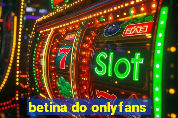 betina do onlyfans