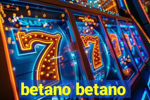 betano betano