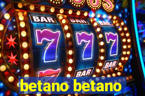 betano betano