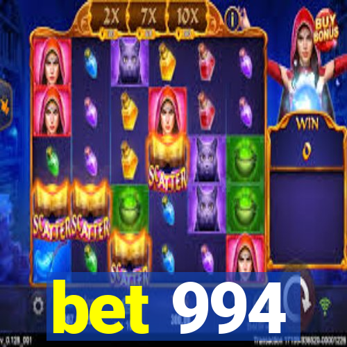 bet 994