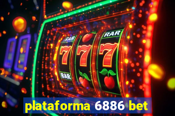 plataforma 6886 bet