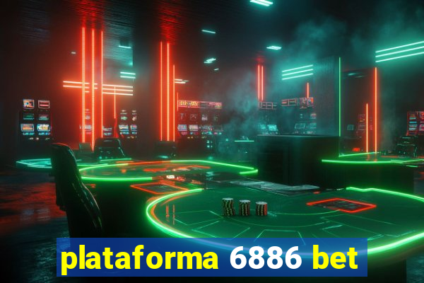 plataforma 6886 bet