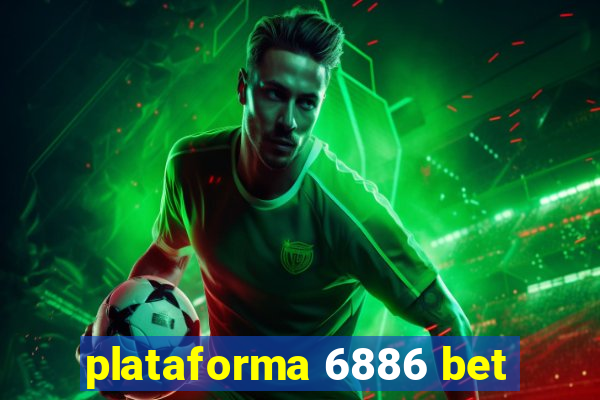 plataforma 6886 bet