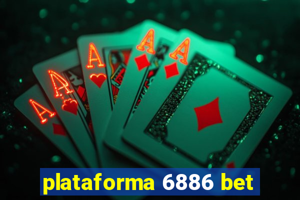 plataforma 6886 bet