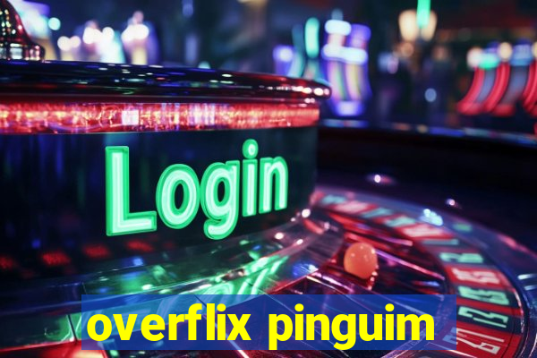 overflix pinguim