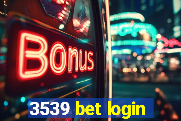 3539 bet login