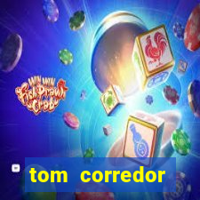 tom corredor dinheiro infinito atualizado 2023