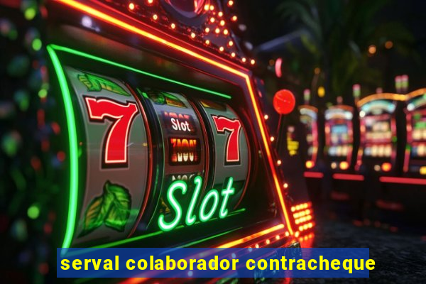 serval colaborador contracheque