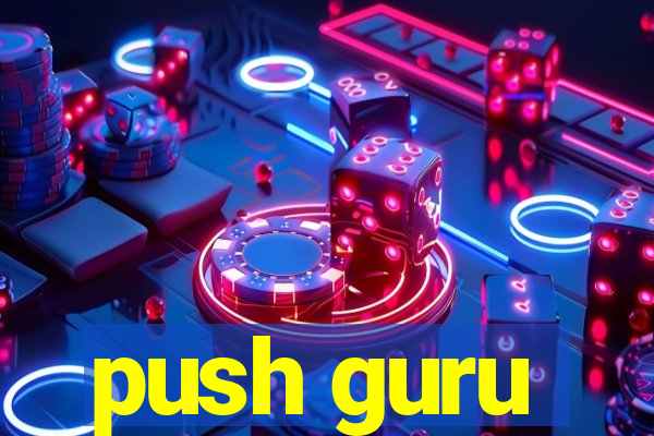 push guru