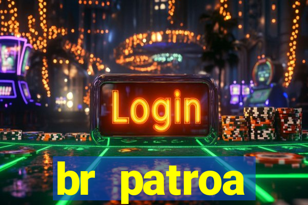 br patroa plataforma jogo online