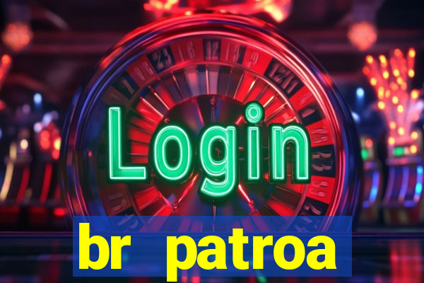 br patroa plataforma jogo online