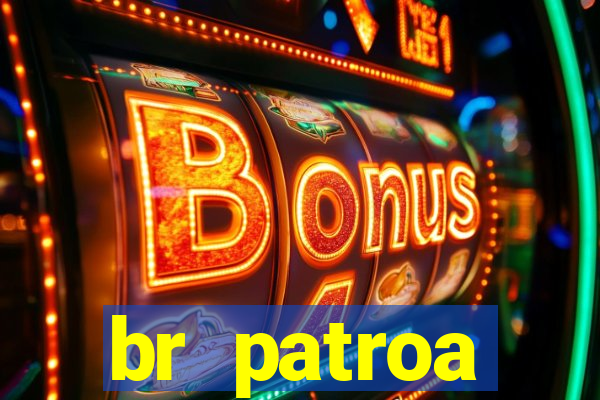 br patroa plataforma jogo online