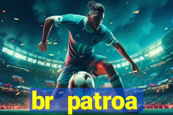 br patroa plataforma jogo online