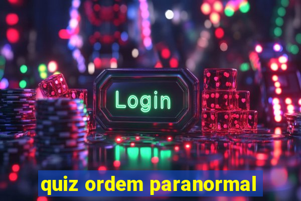 quiz ordem paranormal