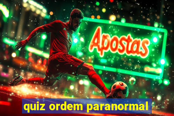 quiz ordem paranormal