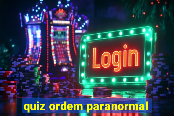 quiz ordem paranormal