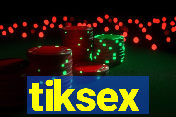 tiksex