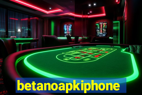 betanoapkiphone