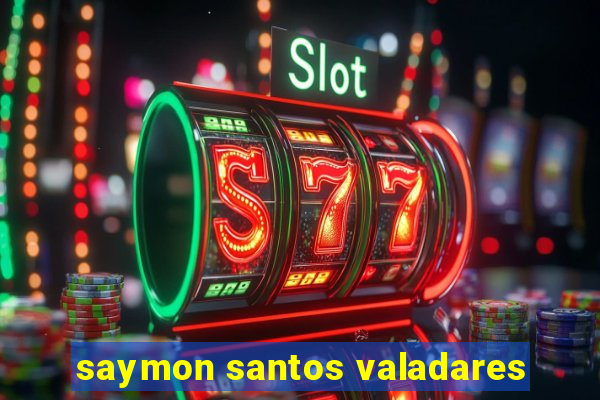 saymon santos valadares