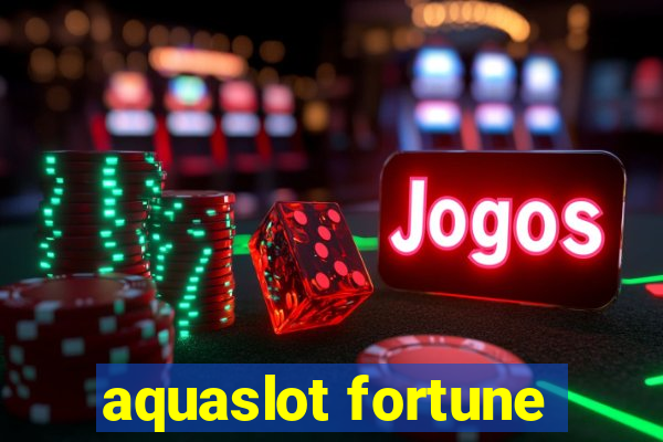 aquaslot fortune