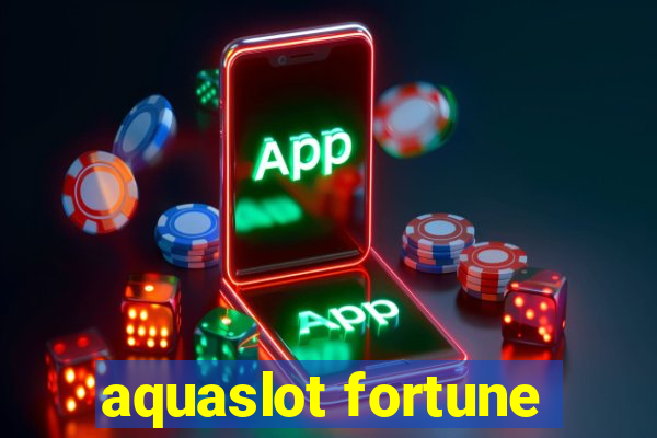 aquaslot fortune