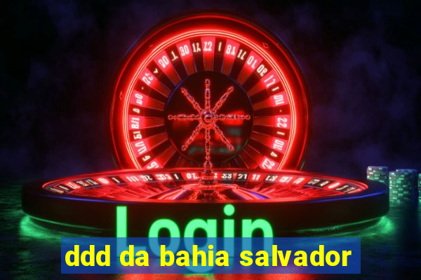 ddd da bahia salvador