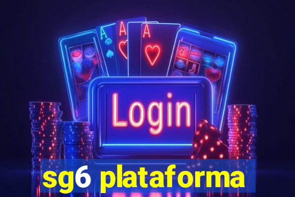 sg6 plataforma