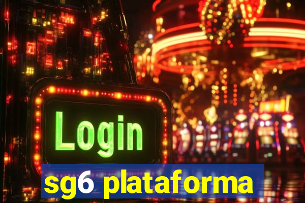 sg6 plataforma