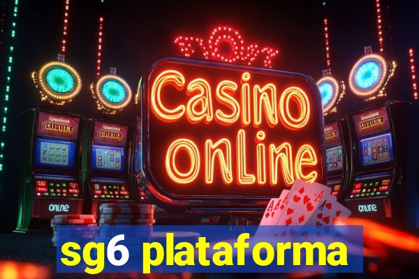 sg6 plataforma