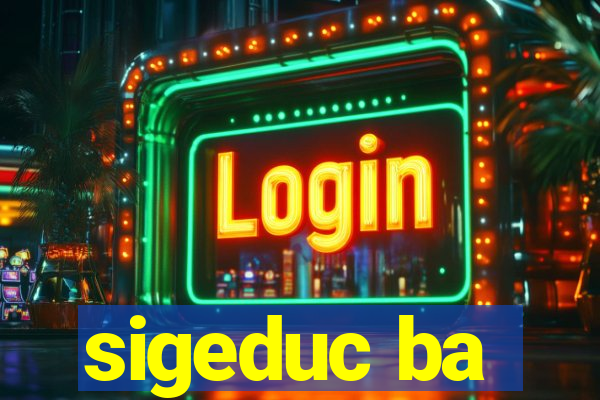 sigeduc ba