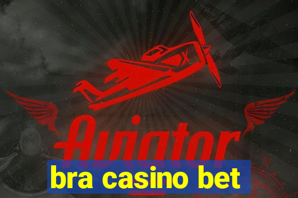 bra casino bet