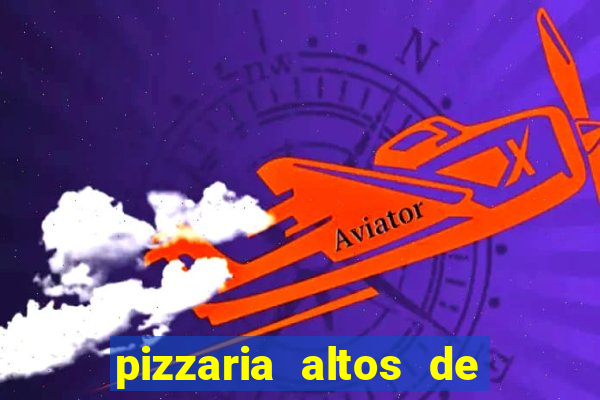 pizzaria altos de santana sjc