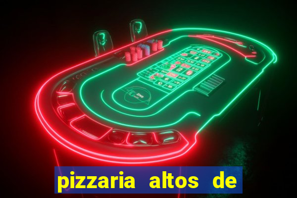 pizzaria altos de santana sjc