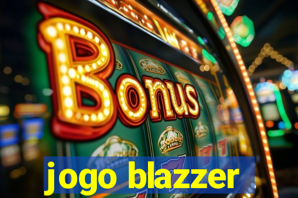 jogo blazzer