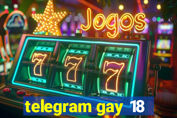 telegram gay 18