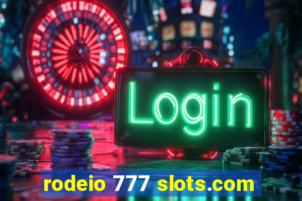 rodeio 777 slots.com