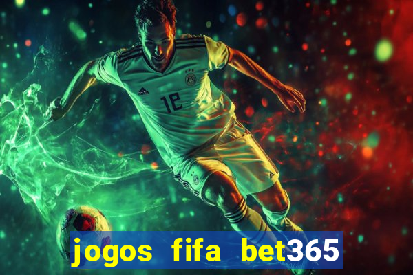 jogos fifa bet365 8 minutos