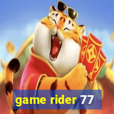 game rider 77