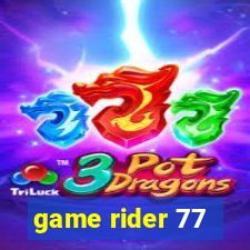 game rider 77