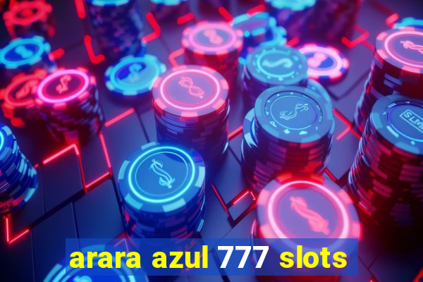 arara azul 777 slots