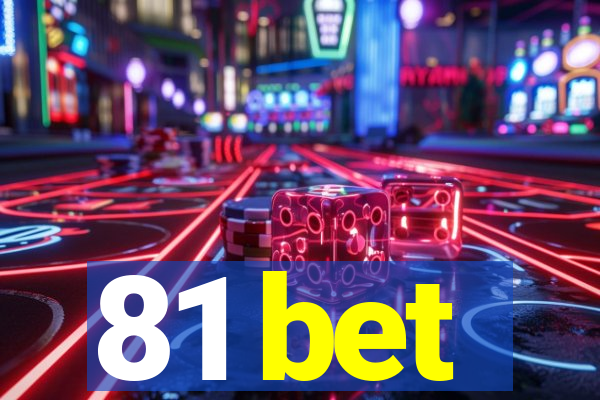 81 bet