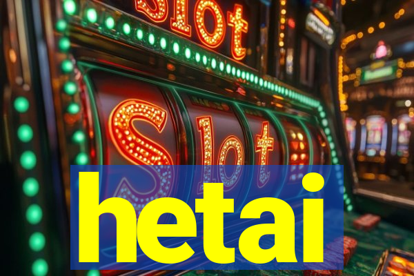 hetai