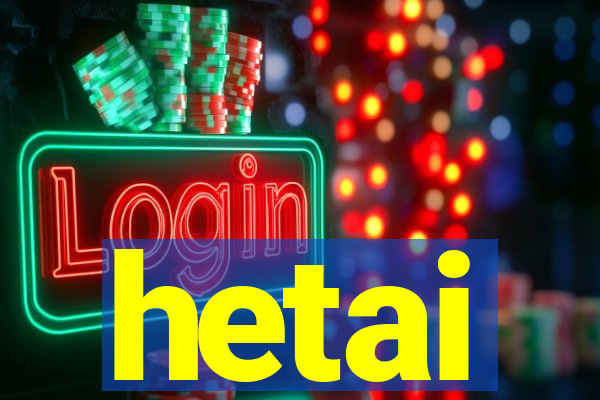 hetai