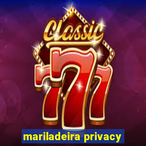 mariladeira privacy