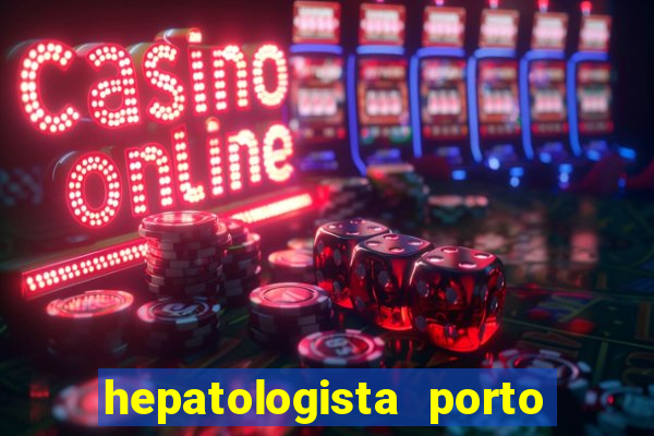 hepatologista porto alegre ipe