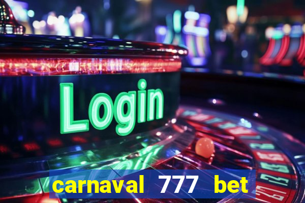 carnaval 777 bet paga mesmo