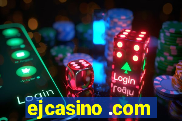 ejcasino .com