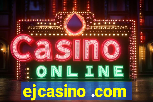 ejcasino .com