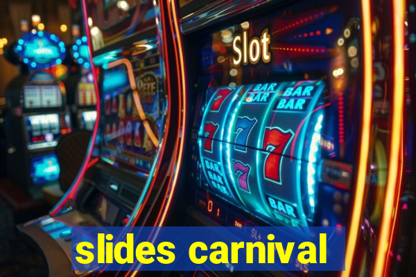 slides carnival