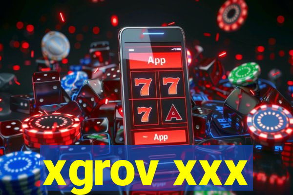 xgrov xxx